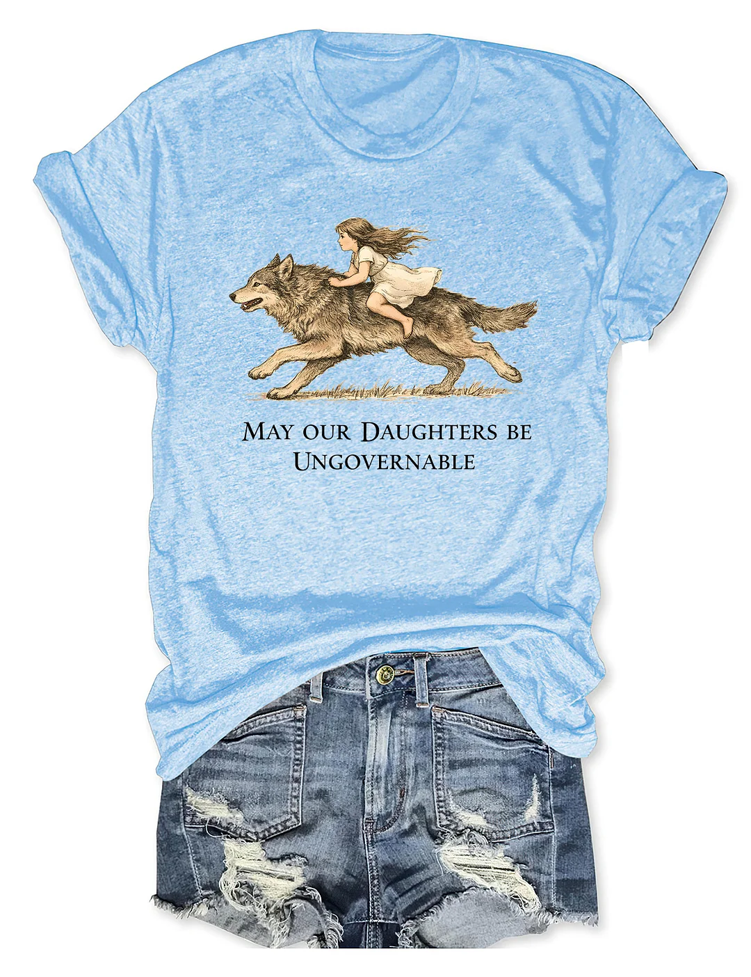 May Our Daughters Be Ungovernable T-shirt