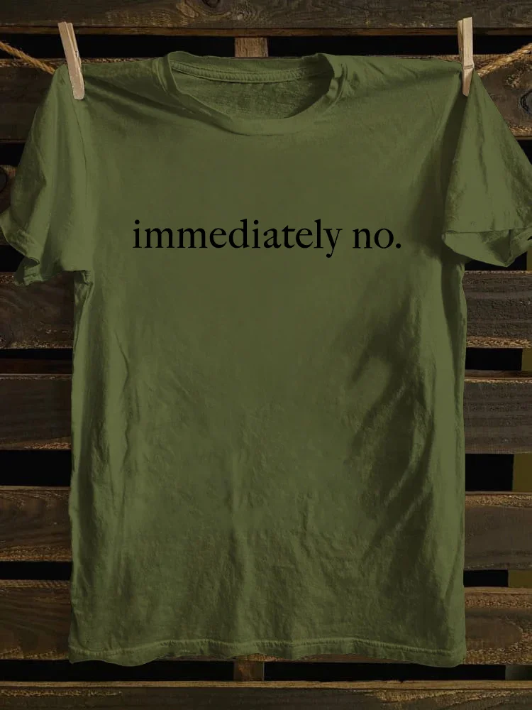Immediately No T-shirt