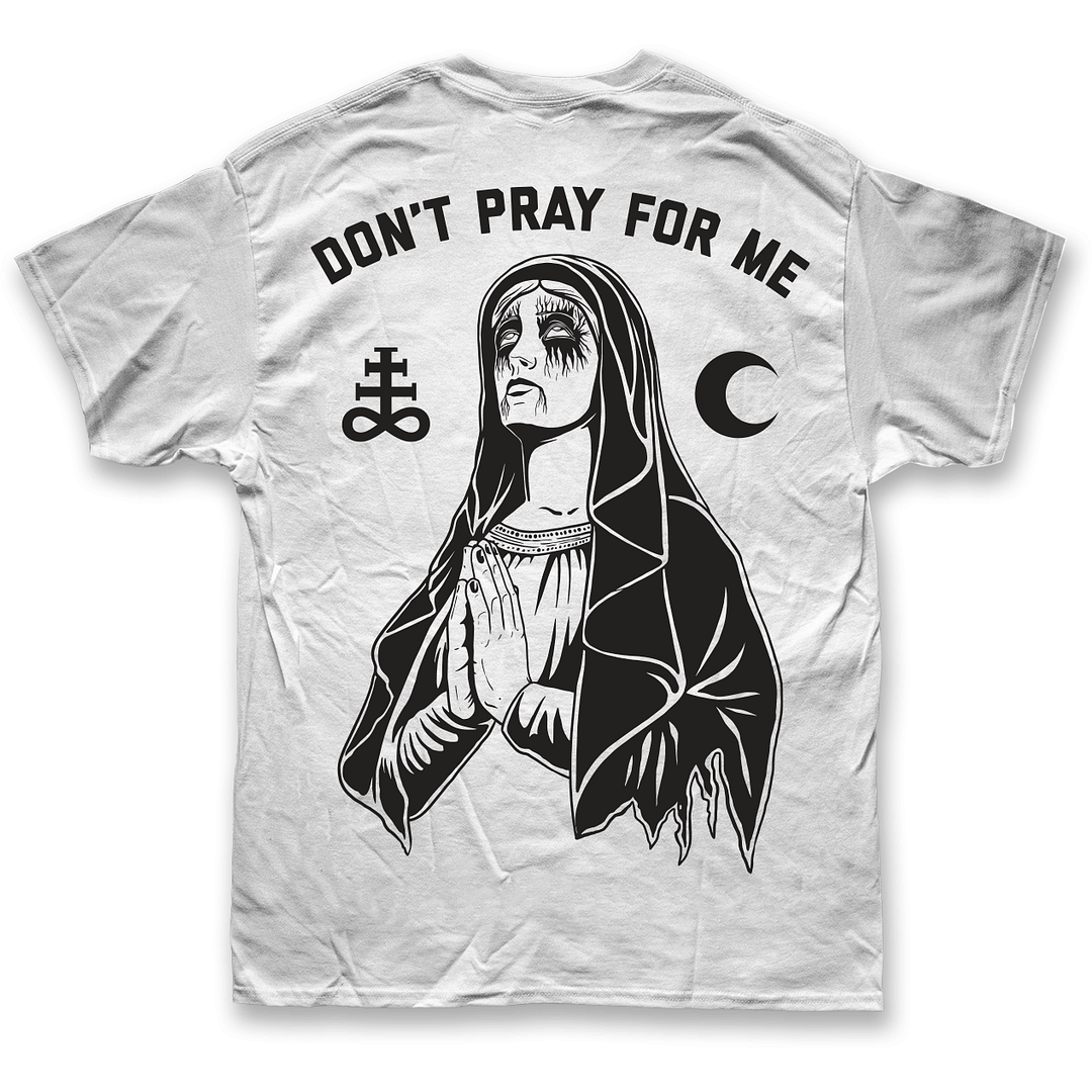 Don't Pray For Me Print Short Sleeve T-Shirt - Krazyskull