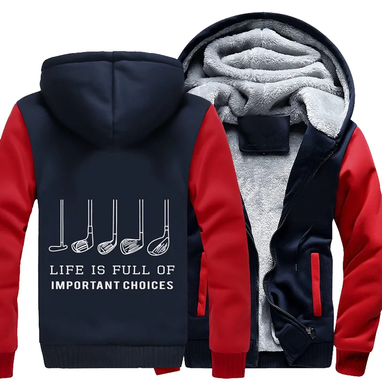 Life Is Full Of Important Choices, Golf Fleece Jacket