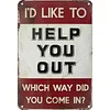 I'd like to help you out - Vintage Metal Signs - 20*30cm/30*40cm - Warning