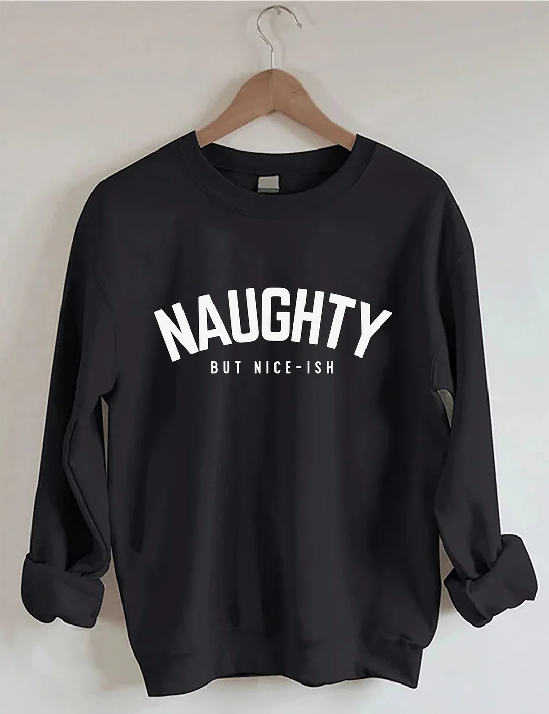 Naughty But Nice-Ish Sweatshirt