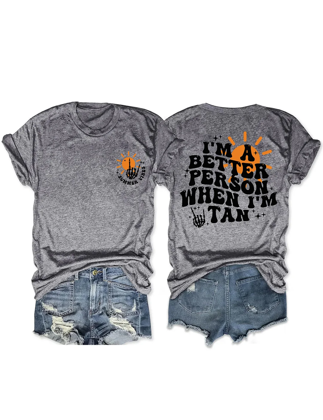 I'm A Better Person When I'm Tan T-shirt