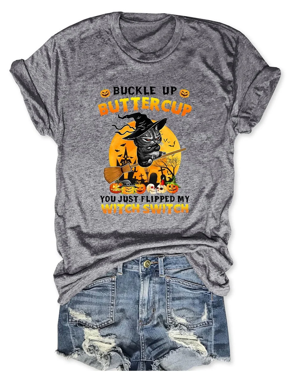 Buckle Up Buttercup You Just Flipped My Witch Switch Halloween T-Shirt