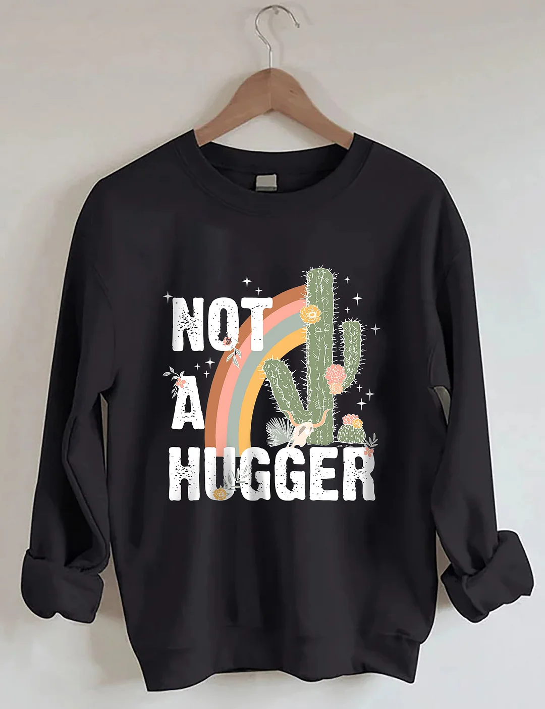 Not A Hugger Sweatshirt