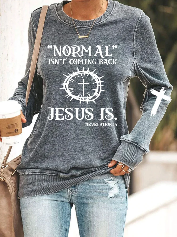 Comstylish Normal Isn't Coming Back Jesus Is Crew Neck Sweatshirt