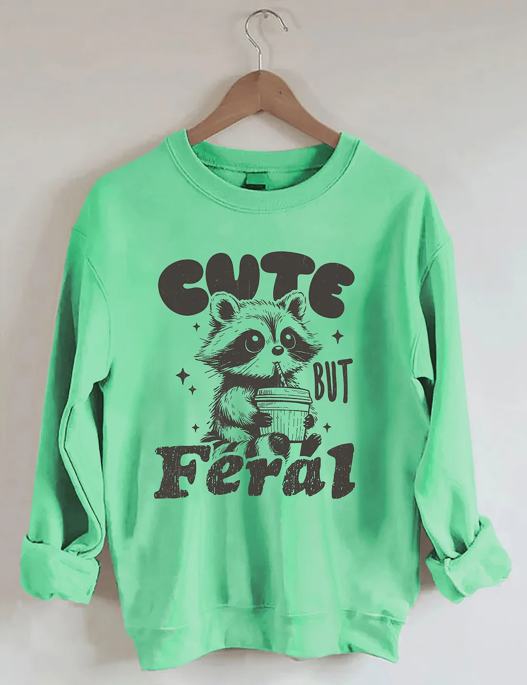 Cute But Feral Raccoon Sweatshirt