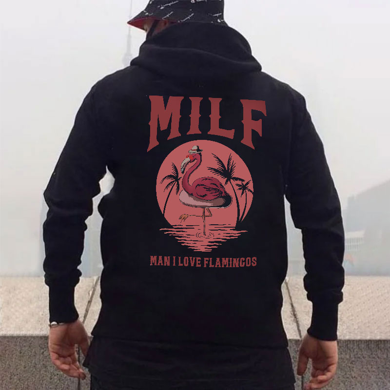 MILF MAN I LOVE FLAMINGOS Print Hoodie