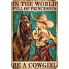 Being a Cowgirl - Vintage Metal Signs(12*16Inch) - Cowgirl
