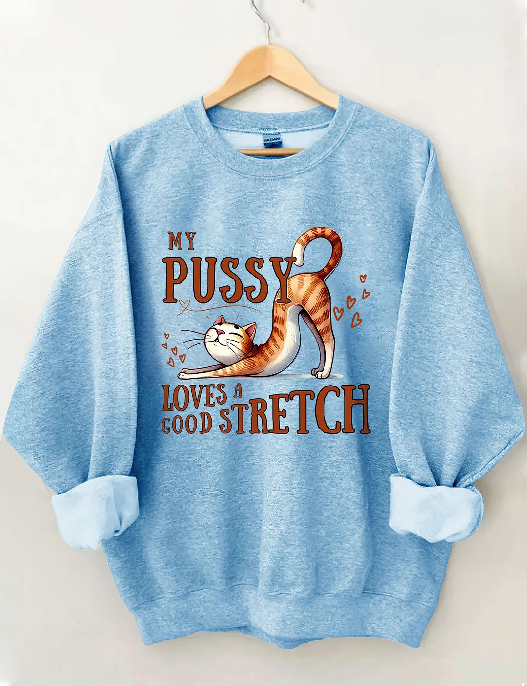 My Pussy Loves a Good Stretch Sweatshirt