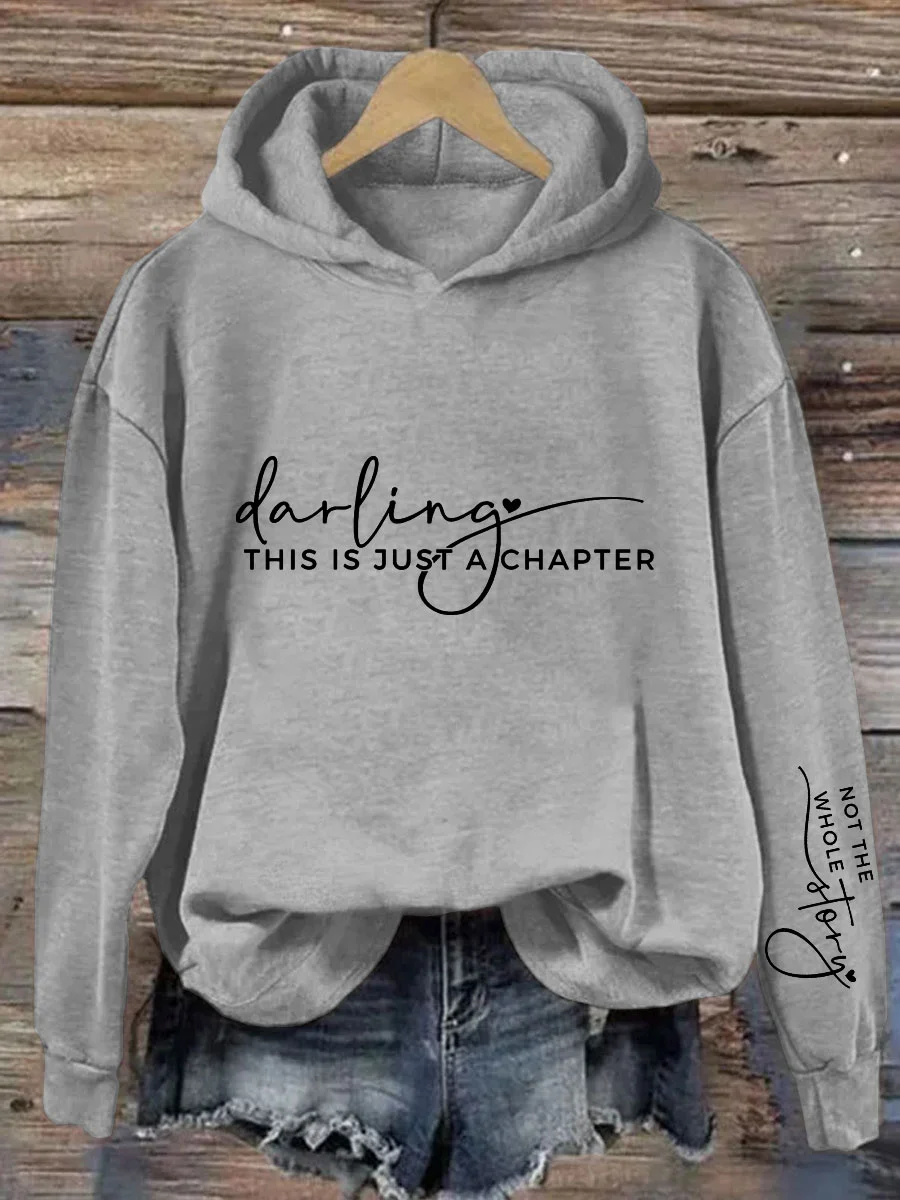 Darling This Is Just A Chapter, Not The Whole Story Hoodie