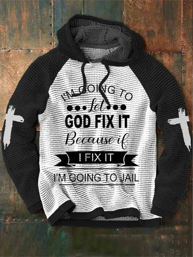 Men's  I'm Going To Let God Fix It Casual Waffle Hoodie Sweatshirt