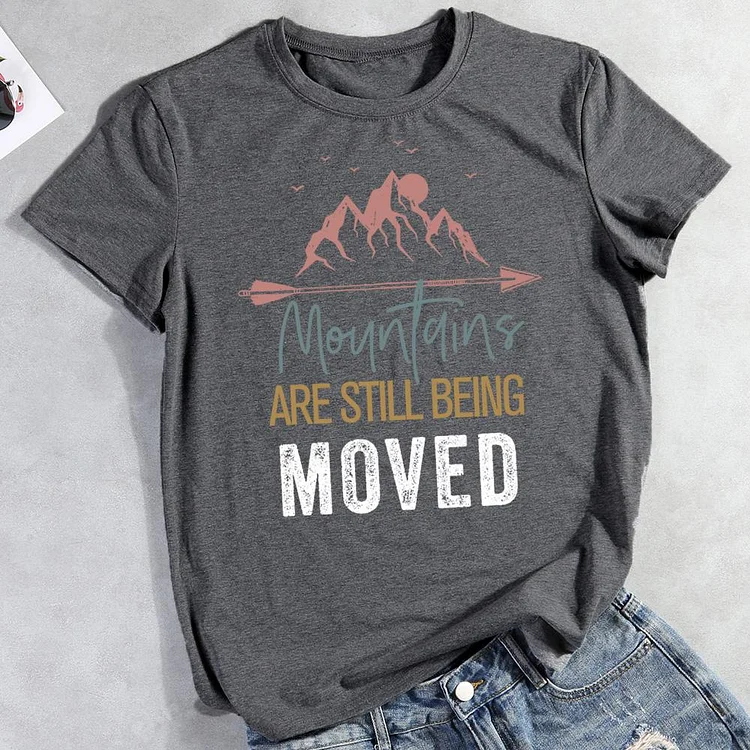 Mountains are still being moved T-shirt Tee -011268-Annaletters