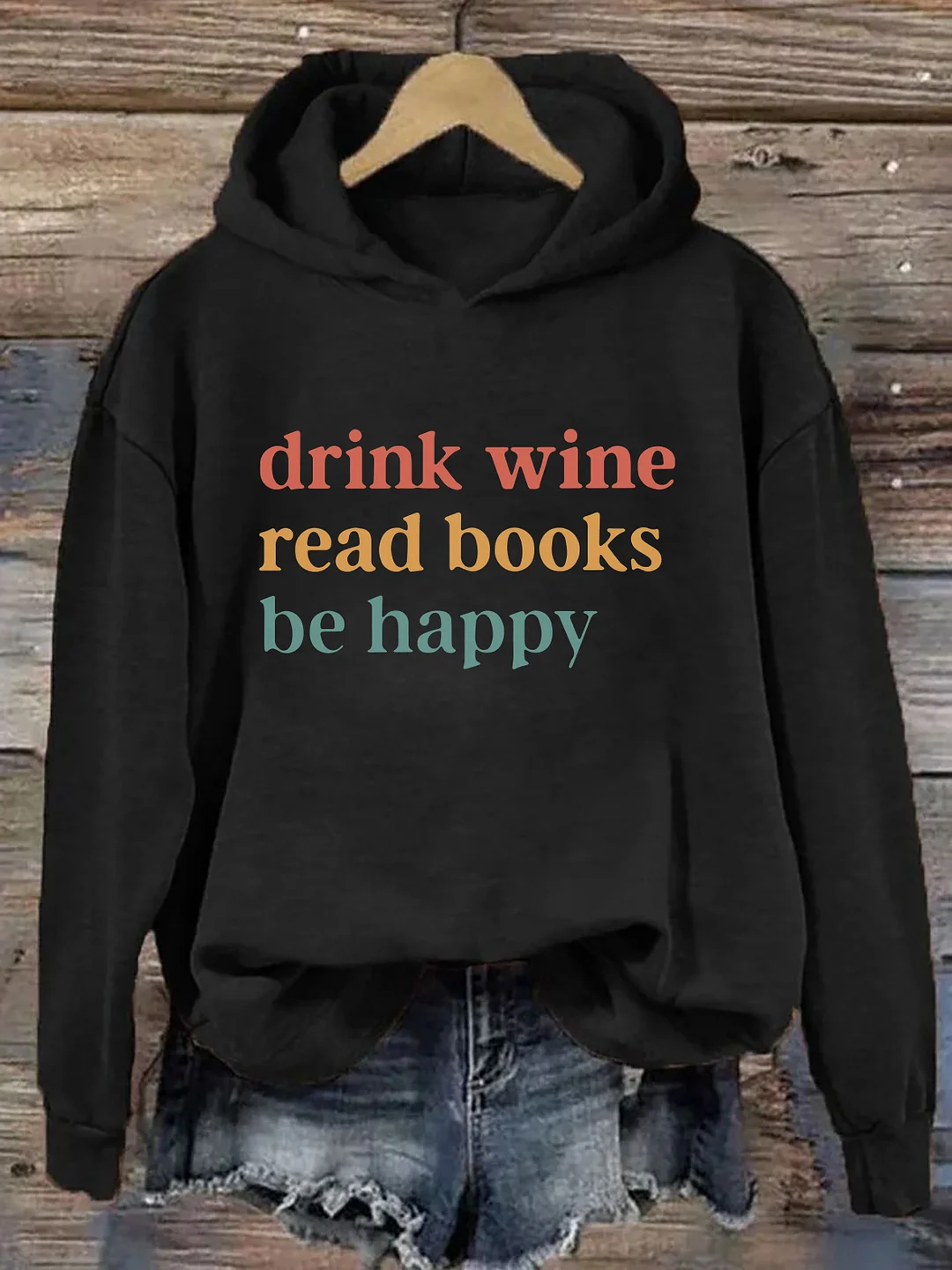 Drink Wine Read Books Be Happy Hoodie