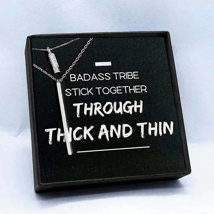 S925 Badass Tribe Stick Together Through Thick and Thin Necklace