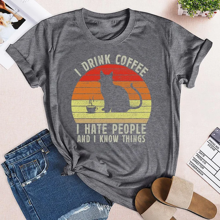 I Drink Coffee I Hate People And i Know things T-Shirt Tee-03624#53777-Annaletters