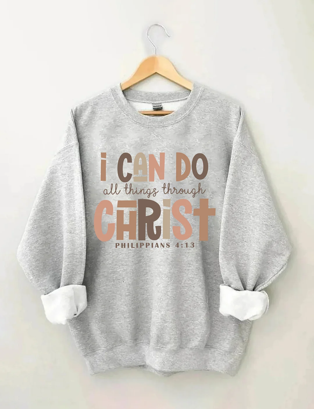 I Can Do All Things Through Christ Sweatshirt
