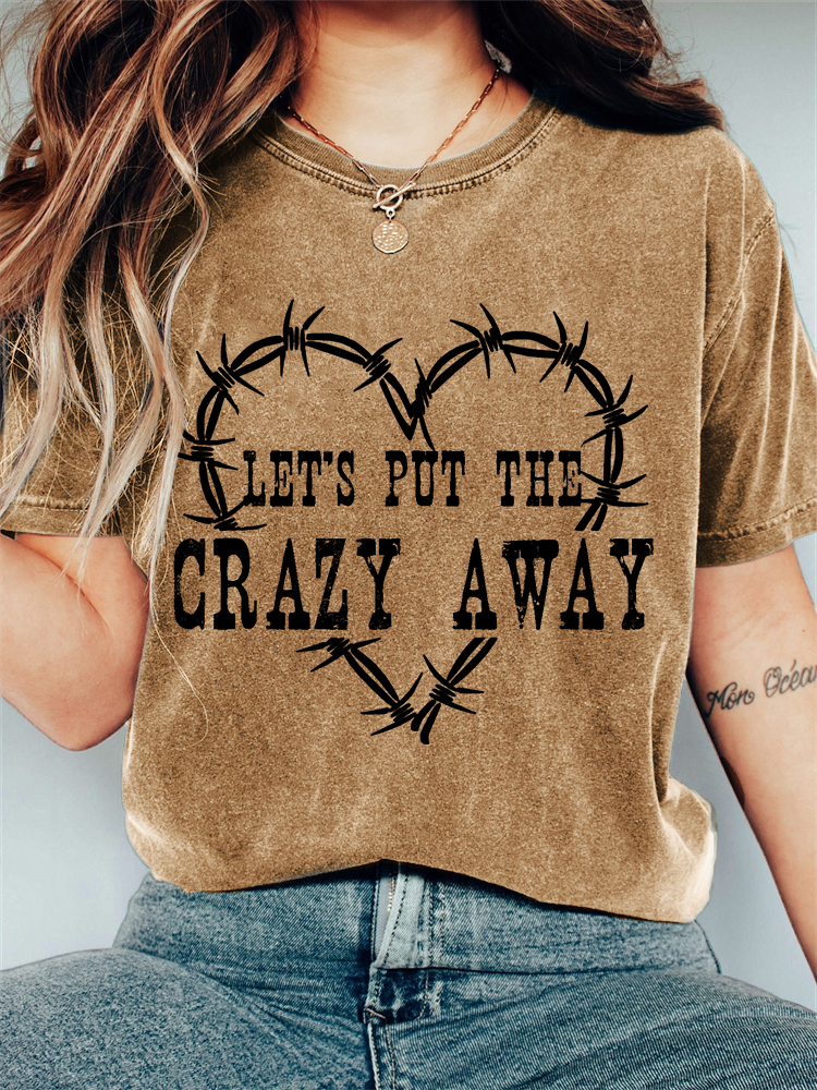 Let's Put the Crazy Away Heart Graphic Washed T Shirt