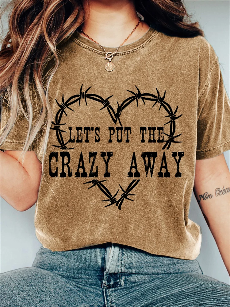Let's Put the Crazy Away Heart Graphic Washed T Shirt