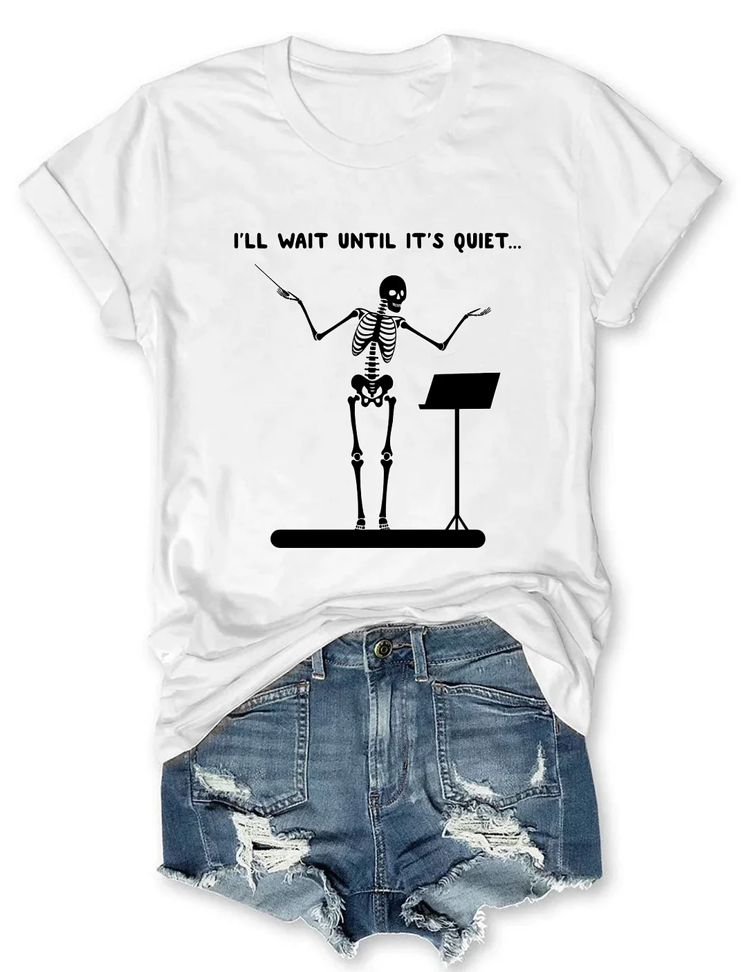 I'll Wait Until It's Quiet Funny Skeleton Band Director T-shirt