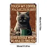 Touch My Coffee - Metal Tin Signs(8*12Inch/12*16Inch) - Animal