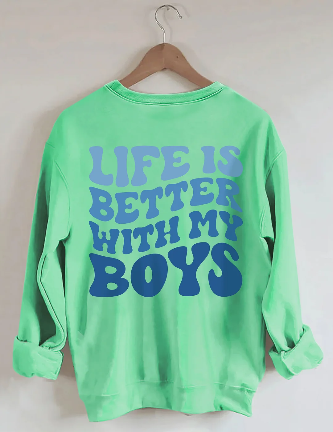 Life Is Better With My Boys Sweatshirt