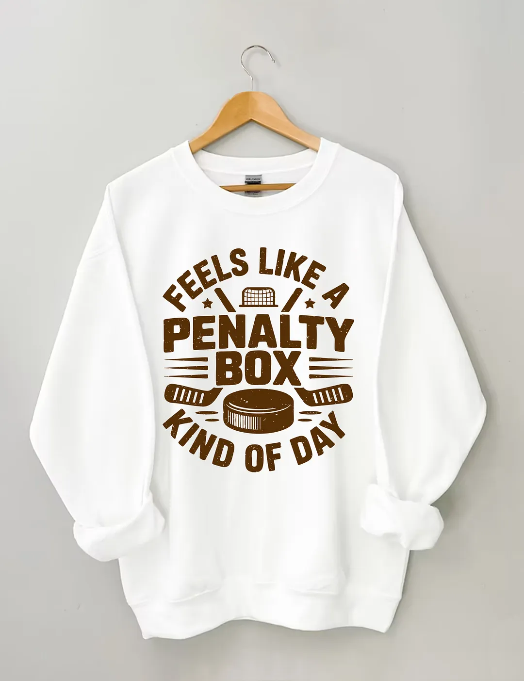 Feels Like A Penalty Box Kind Of Day Sweatshirt