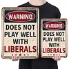 Does Not Play Well With Liberals - Vintage Metal Signs - 20*30cm/30*40cm - Warning