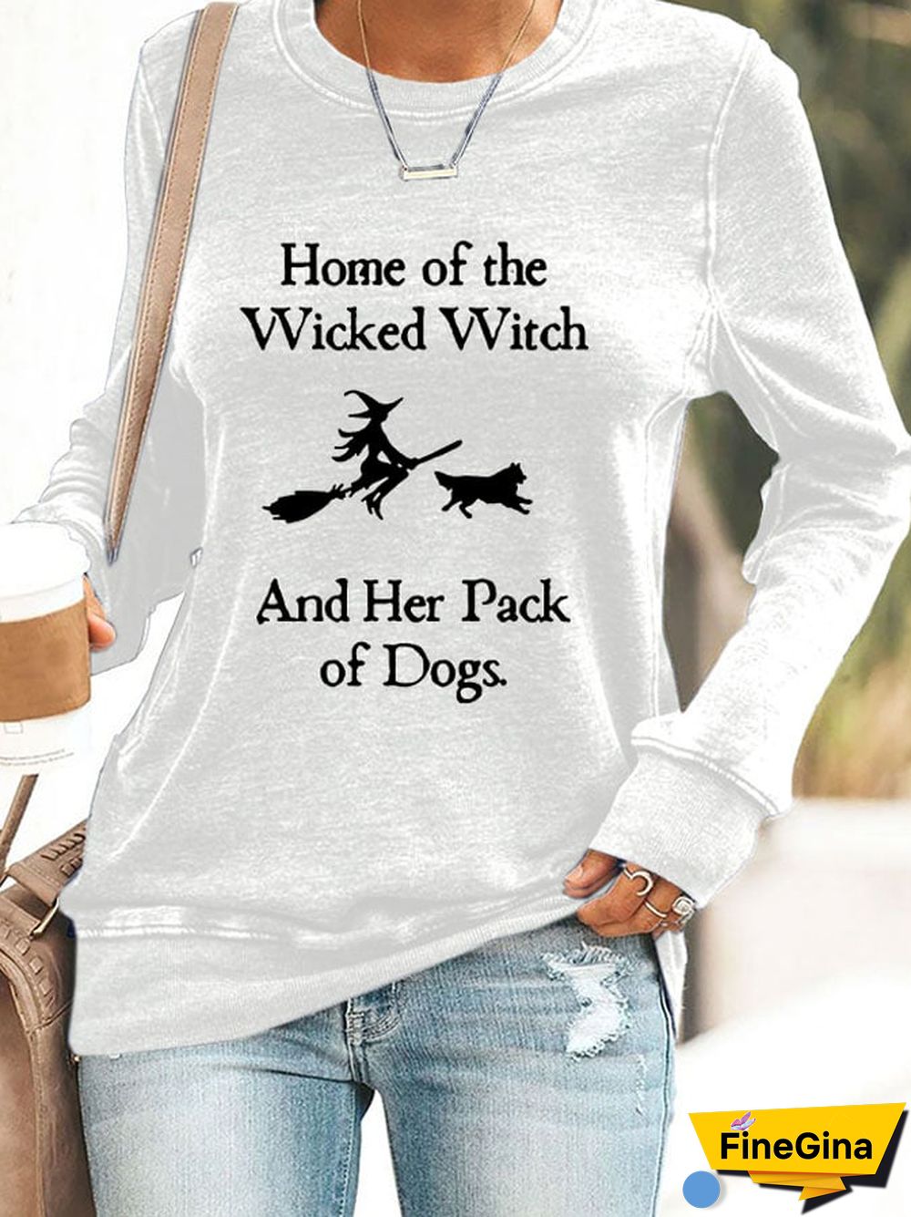 Home Of The Wicked Witch And Her Pack Of Dogs Print Sweatshirt
