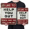 I'd like to help you out - Vintage Metal Signs - 20*30cm/30*40cm - Warning