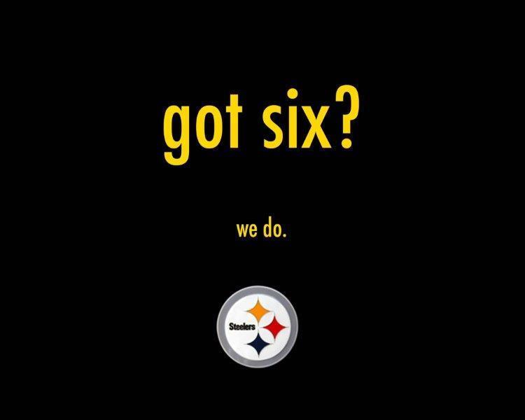 PITTSBURGH STEELERS Got Six? Glossy 8 x 10 Photo Poster painting Poster Man Cave