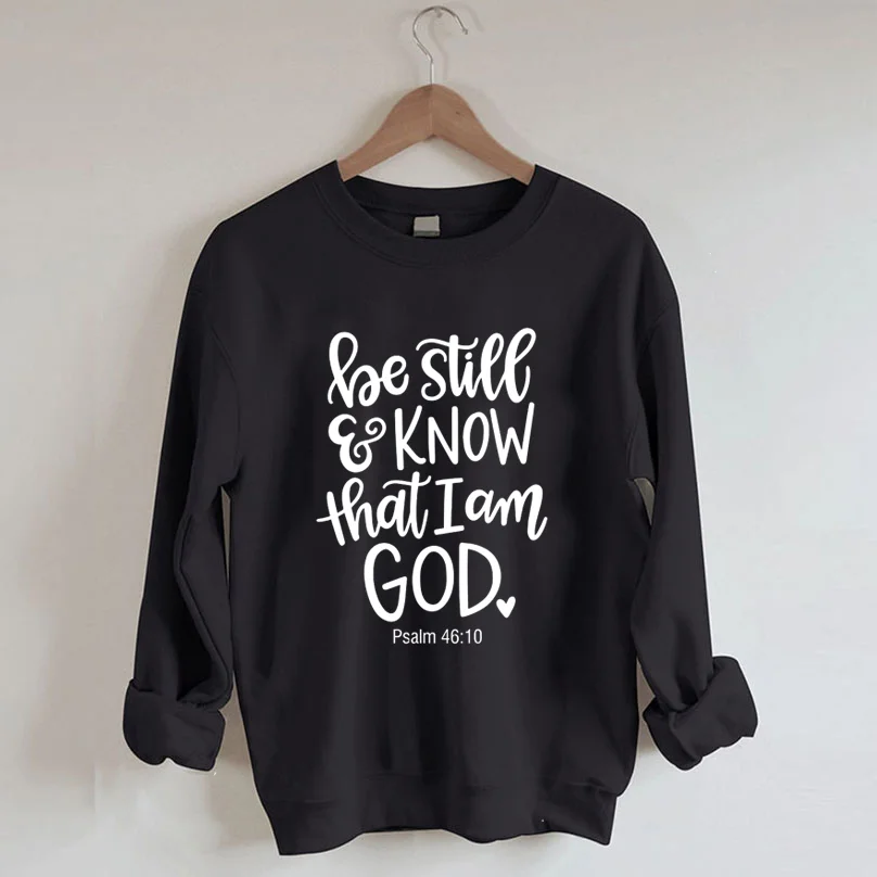 Be Still & Know Sweatshirt