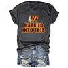 Married Into This Tee