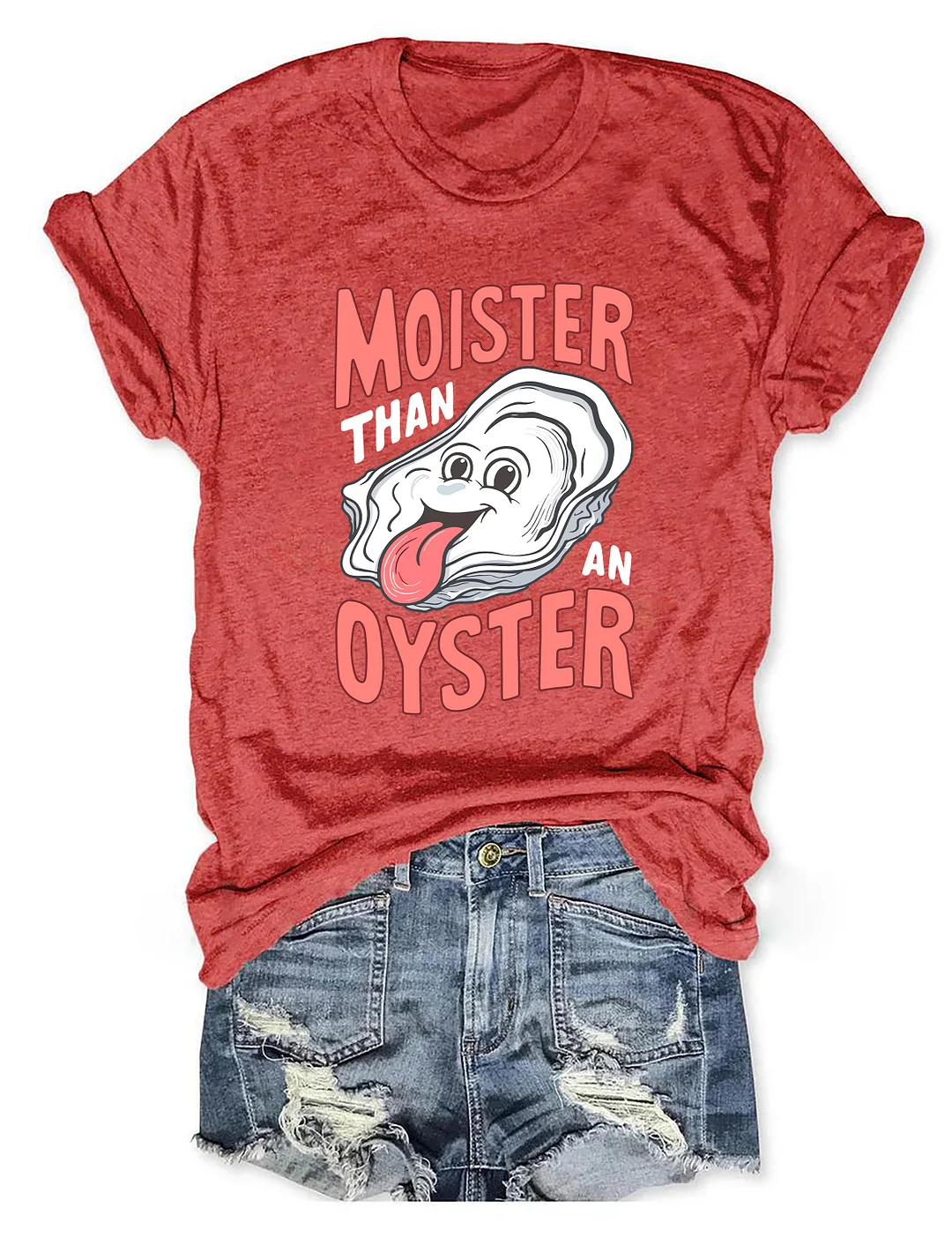 Moister Than An Oyster T-Shirt
