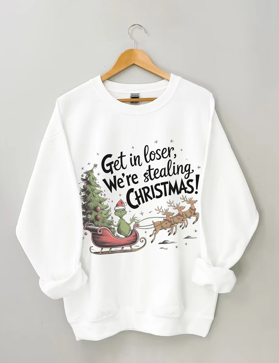 Get In Loser We're Stealing Christmas Sweatshirt