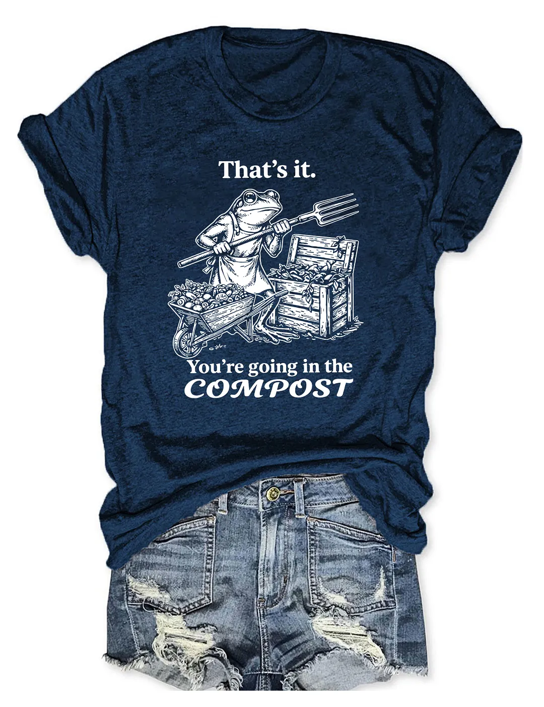 That's It You're Going In The Compost Frog T-shirt