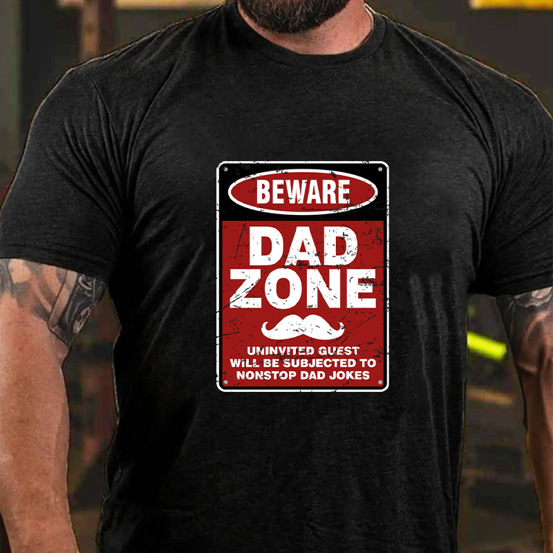 Beware Dad Zone Uninvited Guest Will Be Subjected T-Shirt ctolen
