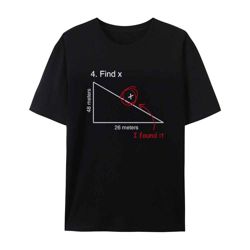 Find X T Shirt Funny Sarcastic Nerdy Math Test Teacher T-shirt