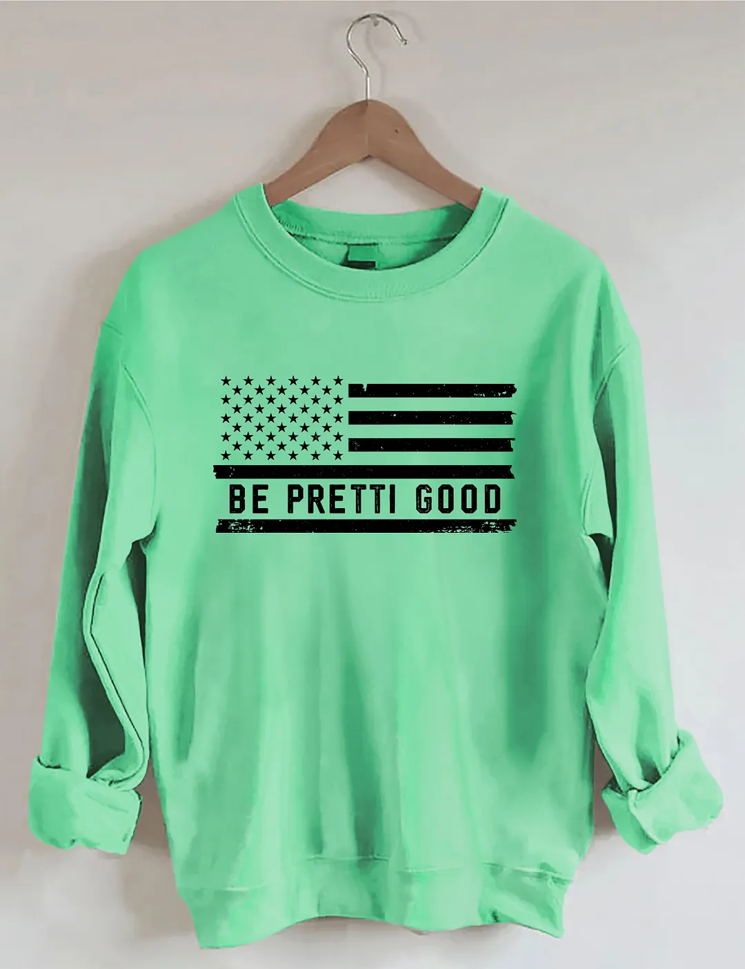 Be Pretti Good Sweatshirt