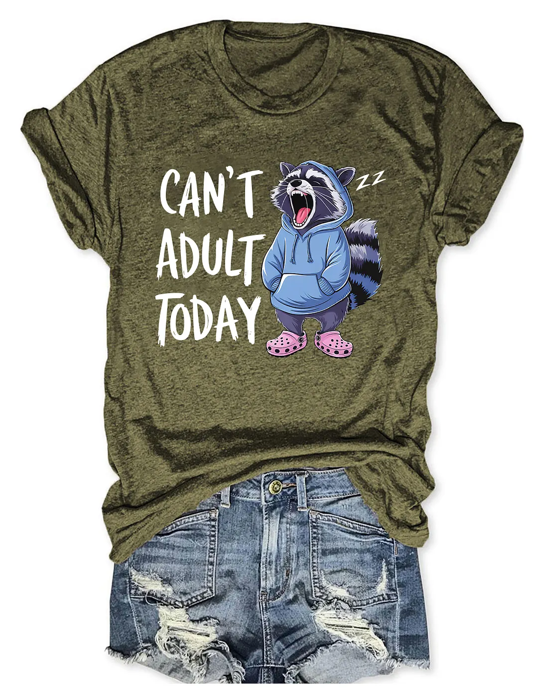  Can't Adult Today T-shirt