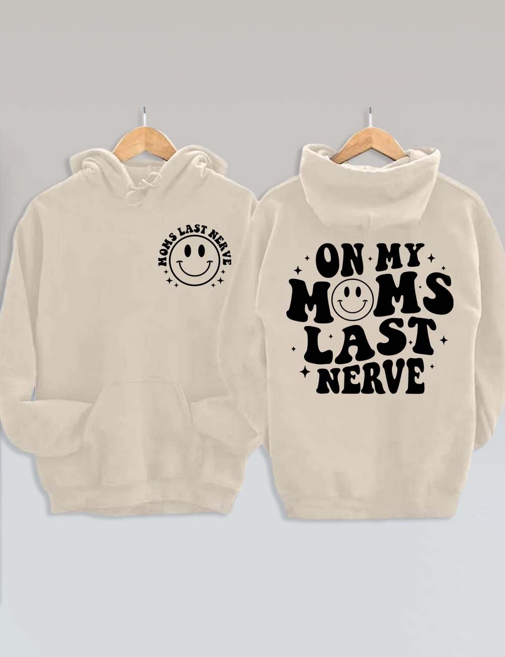 On My Moms Last Nerve Hoodie