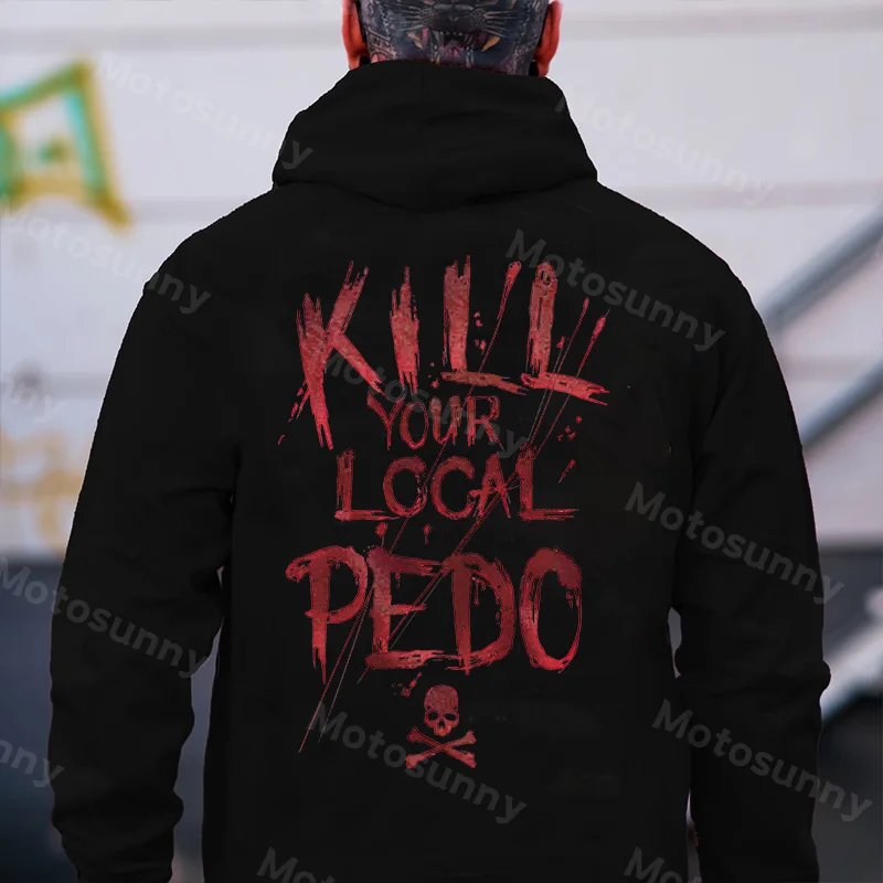 KILL YOUR LOCAL PEDO Prohibiting Sign Black Print Hoodie