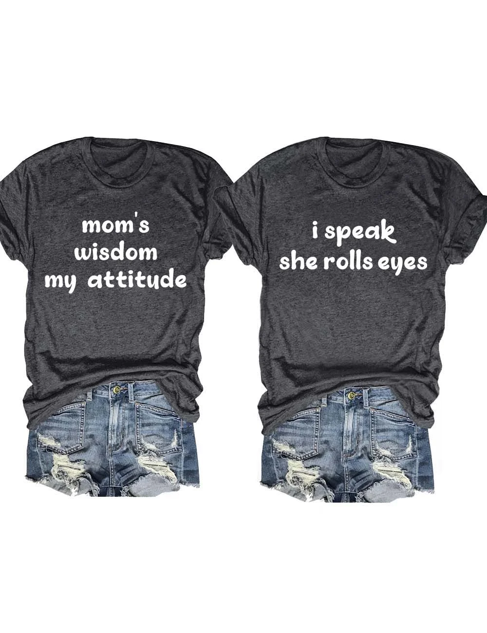 Mom's Wisdom, My Attitude T-Shirt