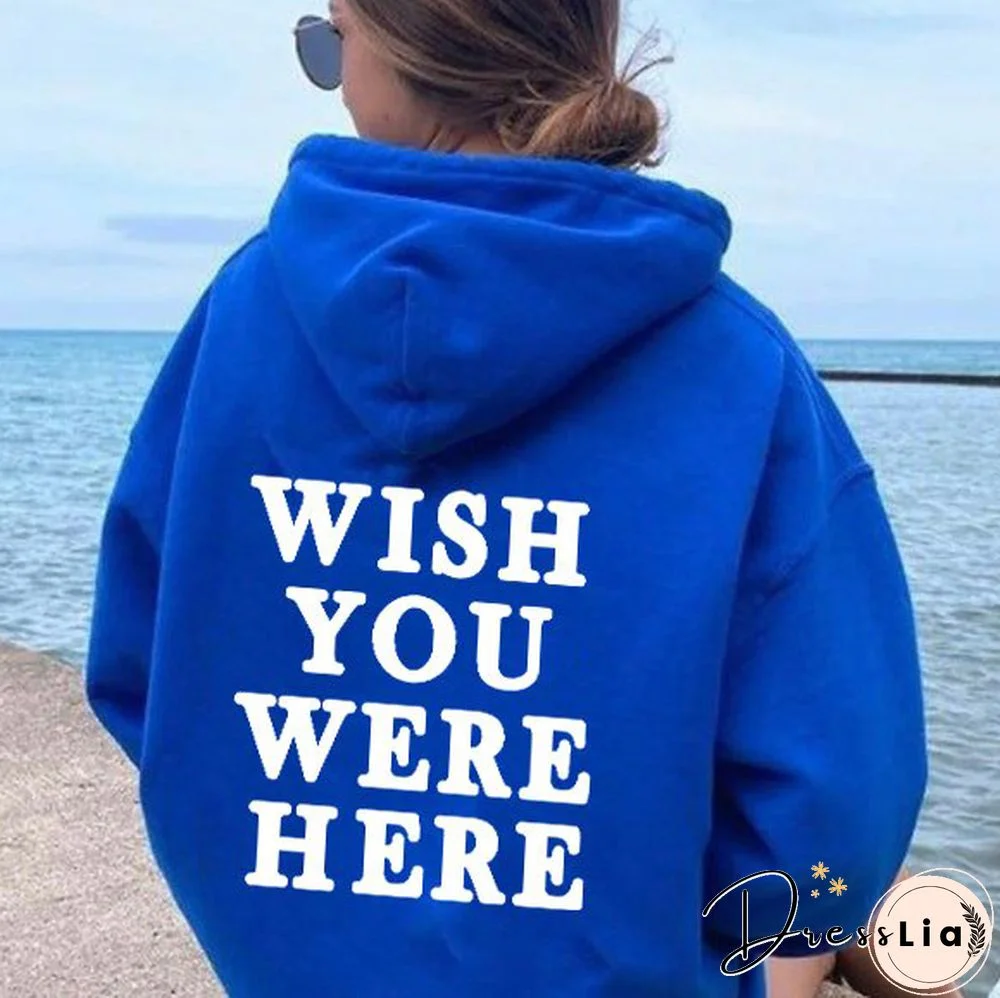 Wish You Were Here Print Women's Hoodie