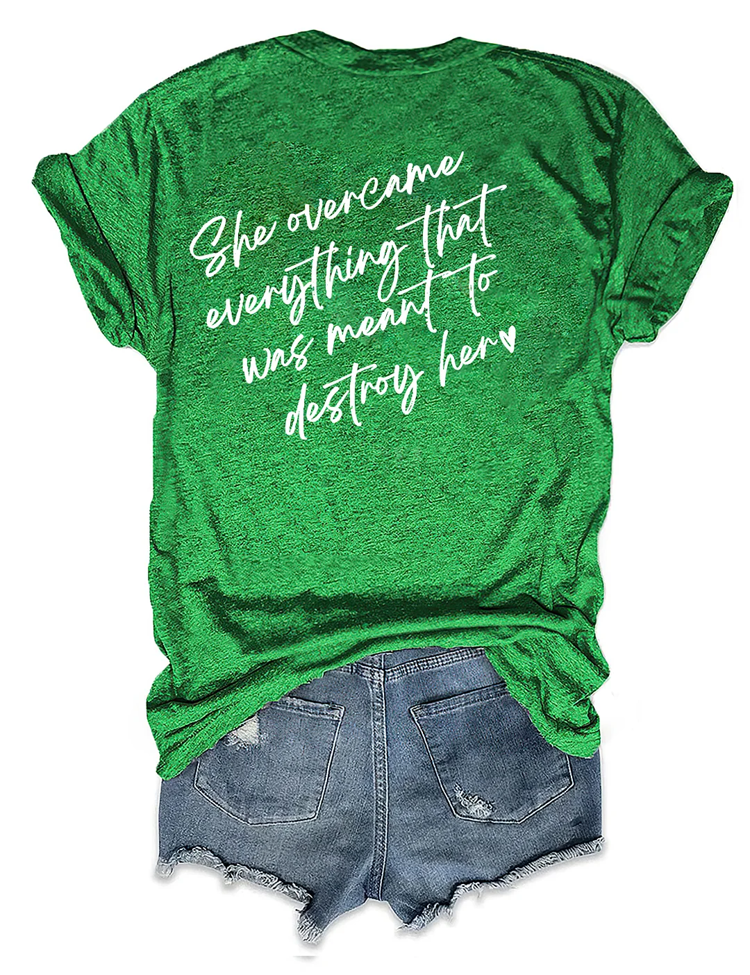 She Overcame Everthing That Was Meant To Destory Her T-shirt