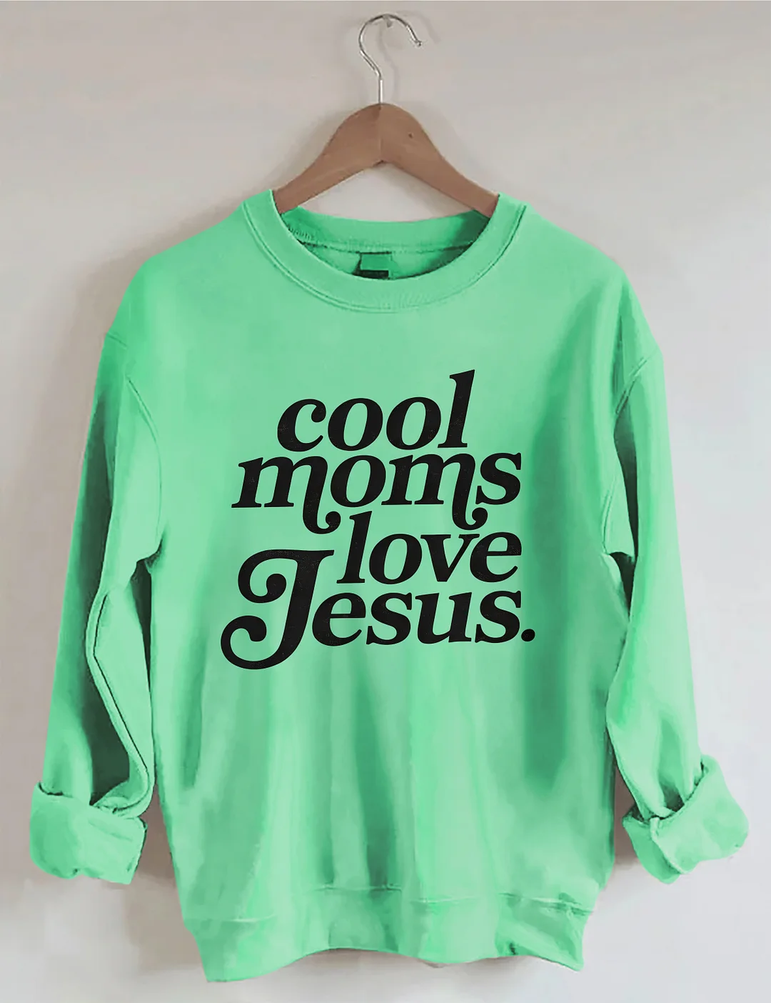 Cool Moms Love Jesus Sweatshirt