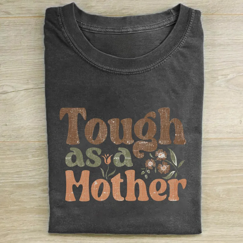 Tough As A Mother T-shirt
