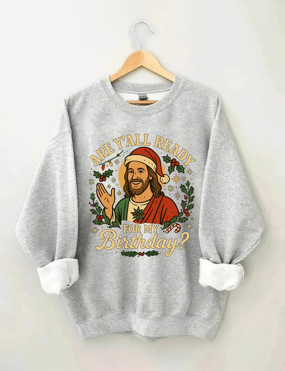 Are Y'all Ready For My Birthday Sweatshirt