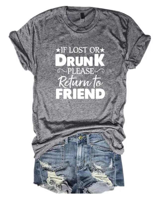 If Lost Or Drunk Return To Friend I'm The Friend T-shirt