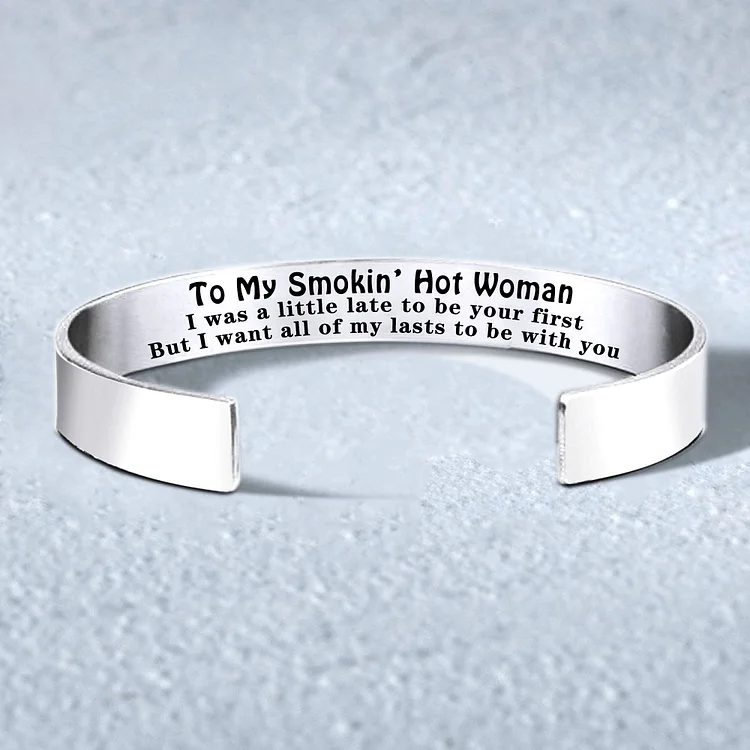 For Love - To My Smokin' Hot Woman Cuff Bracelet